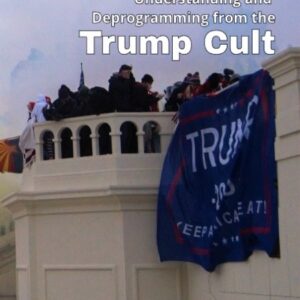 Breaking the Spell: Understanding and Deprogramming from the Trump Cult