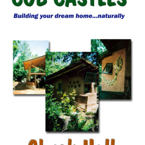 Cob Castles: Building Your Dream Home Naturally by Chuck Hall