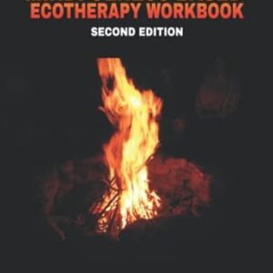 Mindfulness-Based Ecotherapy Workbook 2nd Edition by Charlton Hall, PhD