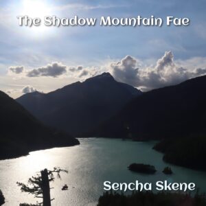 The Shadow Mountain Fae by Sencha Skene