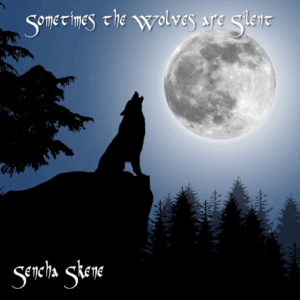 Sometimes the Wolves are Silent by Sencha Skene